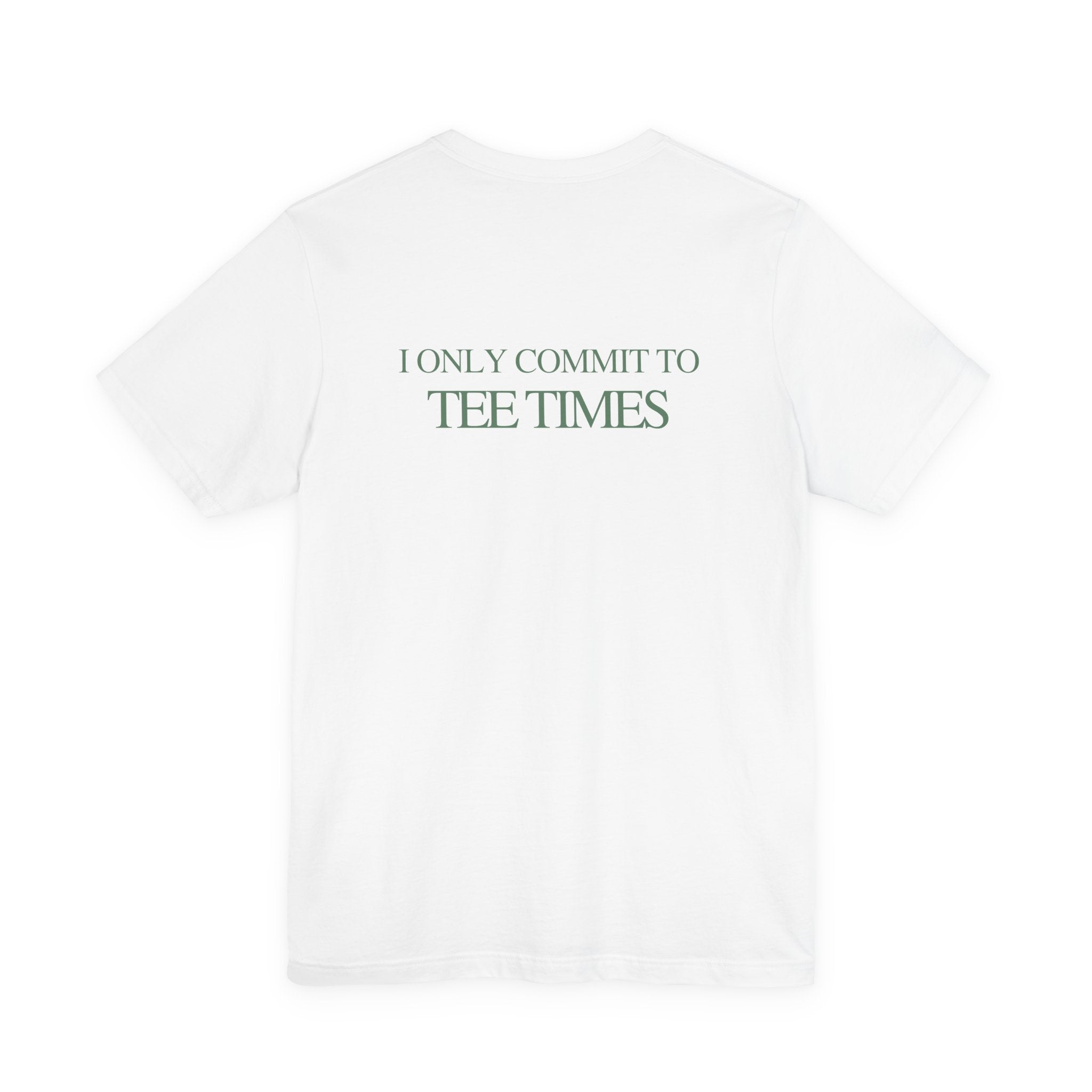 I ONLY COMMIT TO TEE TIMES TEE